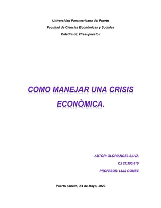 Universidad Panamericana del Puerto
Facultad de Ciencias Económicas y Sociales
Catedra de: Presupuesto I
Puerto cabello, 24 de Mayo, 2020
 