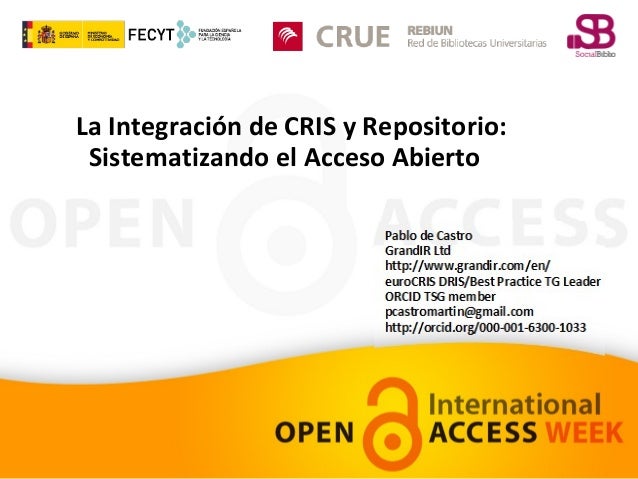 La Integración de CRIS y Repositorio:
Sistematizando el Acceso Abierto

 
