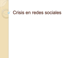 Crisis en redessociales 