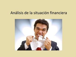 Análisis de la situación financiera 