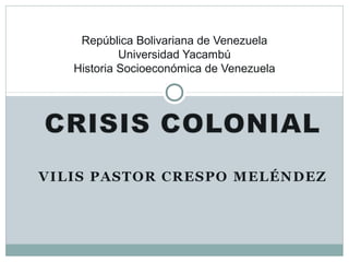 República Bolivariana de Venezuela
Universidad Yacambú
Historia Socioeconómica de Venezuela
 