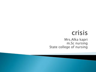 Mrs.Alka kapri
m.Sc nursing
State college of nursing
 