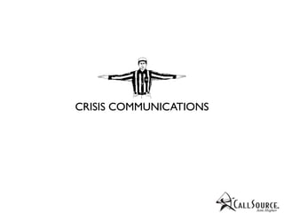 CRISIS COMMUNICATIONS
 