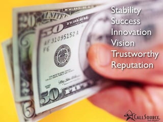Stability
Success
Innovation
Vision
Trustworthy
Reputation
 