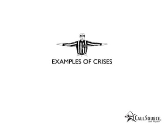 EXAMPLES OF CRISES
 