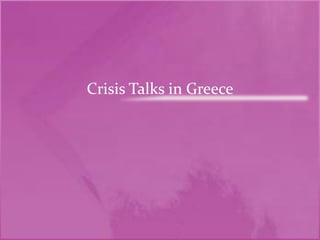 Crisis Talks in Greece
 
