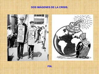FIN. DOS IMÁGENES DE LA CRISIS. 