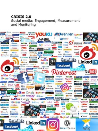 1
CRISIS 2.0
Social media: Engagement, Measurement
and Monitoring
 