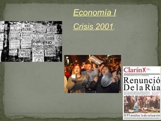 Economía I
Crisis 2001.
 