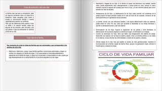 Crisis de evolución o del ciclo vital.
La familia, sea cual sea su composición, pasa
por algunos momentos clave a lo largo de su
existencia. Estas pequeñas crisis ponen a
prueba la comunicación familiar y nuestra
capacidad para resolver los conflictos.
Para que las diferencias entre padres e hijos
no dañen a la relación familiar, éstas son
algunas de las situación más comunes a las
que padres e hijos se enfrentarán en distintos
puntos de su vida.
Ciclo vital de la familia
Hay momentos de crisis en todas las familias que son universales y que corresponden a los
cambios de ciclo vital:
• Matrimonio: Matrimonio, pareja, nueva familia significan compromisos adicionales y exigen un
cambio con respecto a la familia de origen. Si la nueva pareja no hace adecuadamente la
separación de la familia de origen, si sigue muy involucrada y comprometida con ella, puede que
siga desempeñando en su actual familia el rol que tenía asignado en la de origen.
• Nacimiento o llegada de los hijos: Si la familia no posee una estructura muy estable, cuando
crece, puede experimentar caos, desorganización o incluso entrar en crisis, porque un nuevo
miembro supone el reajuste de la pareja para incluir al hijo, y el de la familia extensa para incluir
también los roles de abuelos.
• Adolescencia de los hijos: La adolescencia de los hijos suele coincidir con problemas de la
pareja propios de estos periodos medios de la vida (la crisis de los cuarenta, comienzo de las
preocupaciones por la generación de los abuelos).
• La familia, incluso con una estructura estable y una buena diferenciación entre los sistemas,
puede entrar en crisis. Por eso, tiene que aumentar la flexibilidad en los límites familiares y
permitir al adolescente entrar y salir del sistema.
• Emancipación de los hijos: Supone la separación de los padres y otros familiares, la
diferenciación de la persona respecto a la familia de origen y la afirmación en el trabajo.
• Cuando se emancipan los hijos, tiene que haber una renegociación del sistema de pareja,
desarrollar una relación con los hijos de adulto a adulto, incluir a la familia política y a los nietos
en el sistema, incluso afrontar las enfermedades y muerte de los padres y abuelos.
• Últimas etapas de la vida: Hay que aceptar el cambio de roles generacionales, mantener el
funcionamiento de la familia a pesar del declive físico, apoyar a la generación mayor, afrontar la
muerte ajena y preparar la propia.
 