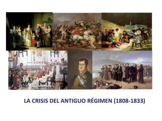 LA CRISIS DEL ANTIGUO RÉGIMEN (1808-1833)
 