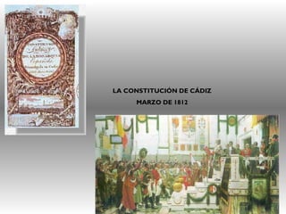 LA CONSTITUCIÓN DE CÁDIZ MARZO DE 1812 