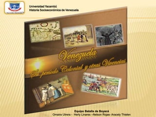 Universidad Yacambú
Historia Socioeconómica de Venezuela

 