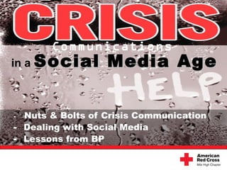 - Nuts & Bolts of Crisis Communication
- Dealing with Social Media
- Lessons from BP
Communications
in a Social Media AgeSocial Media Age
 