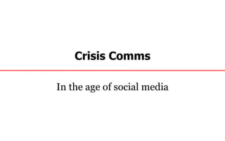 Crisis comms In the age of social media 