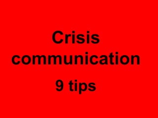 Crisis
communication
 