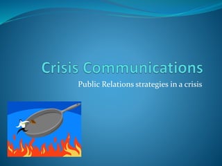 Public Relations strategies in a crisis
 