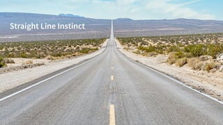 Straight Line Instinct
 