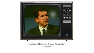 Institute of Directors Annual Convention
23 April 1991
 