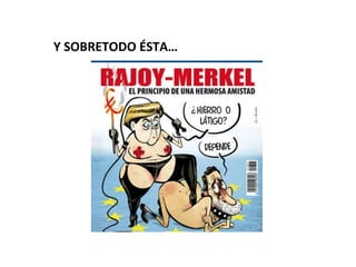 Y SOBRETODO ÉSTA…
 