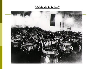“Caída de la bolsa”
 