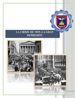 LA CRISIS DE 1929: LA GRAN 
DEPRESIÓN 
 