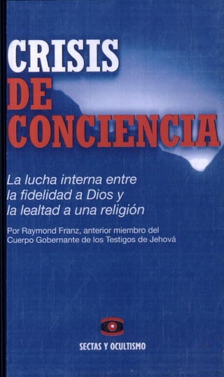 Crisis de Conciencia - Raymond Franz - 2 Parte 