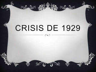 CRISIS DE 1929
 