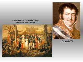 Fernando VII
Embarque de Fernando VII en
Puerto de Santa María
 