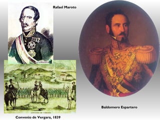Baldomero Espartero
Convenio de Vergara, 1839
Rafael Maroto
 