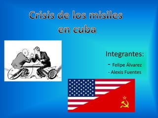 Integrantes:
- Felipe Álvarez
- Alexis Fuentes
 