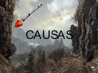 CAUSAS
 