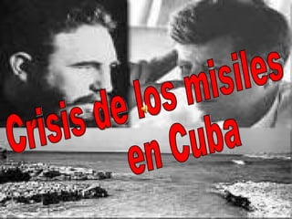Crisis de los misiles en Cuba 