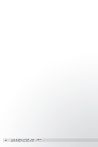 4   CRISIS EN LA VIDA CRISTIANA
    SERIE DE ESTUDIOS TRIMESTRALES DE GP
 