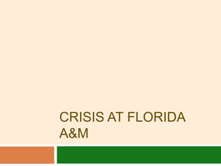 CRISIS AT FLORIDA
A&M
 