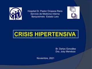 Hospital Dr. Pastor Oropeza Riera
Servicio de Medicina Interna
Barquisimeto Estado Lara
Br. Darlys González
Dra. Josy Mendoza
Noviembre, 2021
 