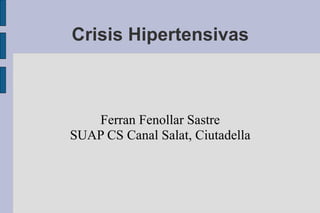 Crisis Hipertensivas Ferran Fenollar Sastre SUAP CS Canal Salat, Ciutadella 
