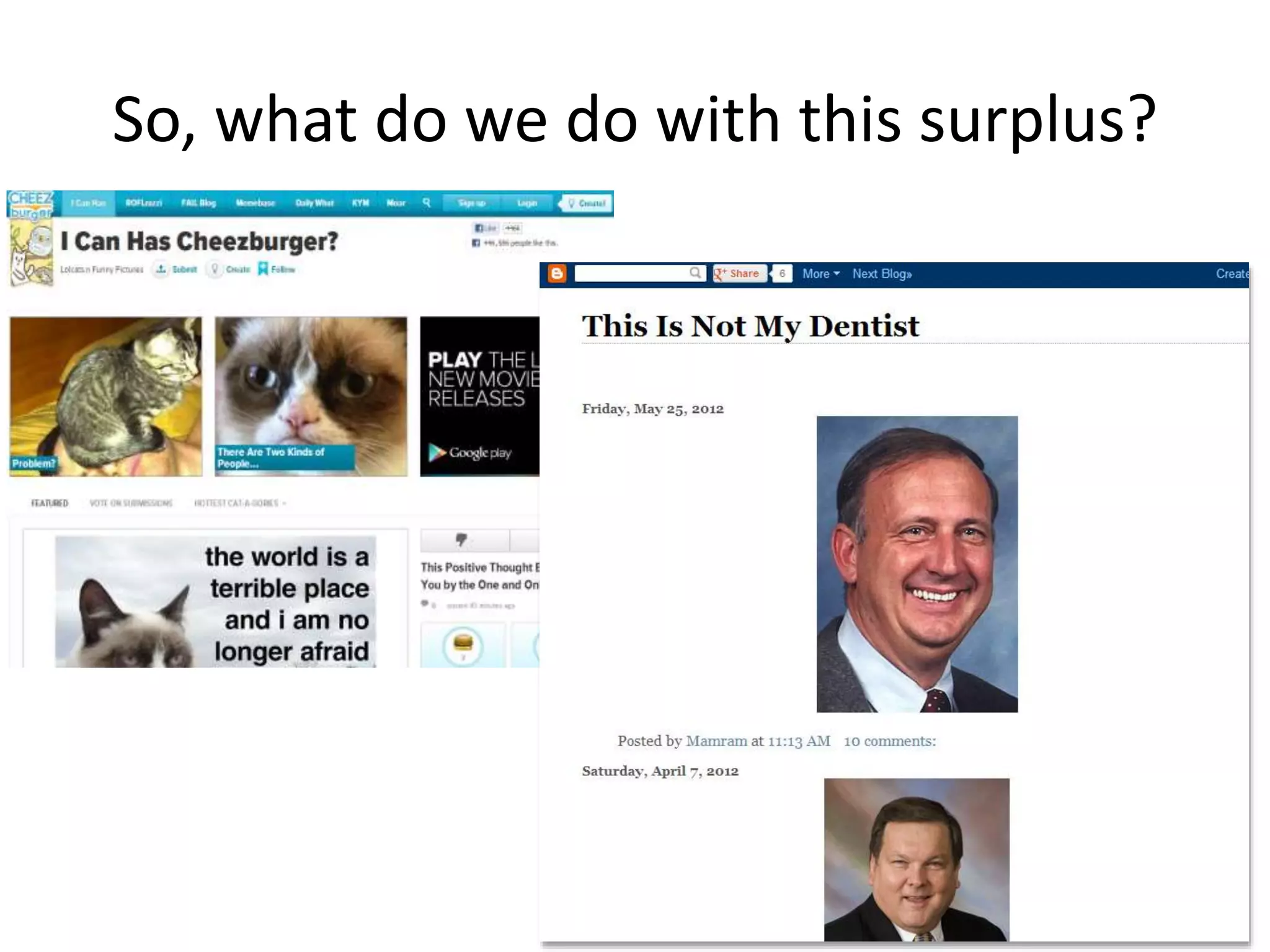 So, what do we do with this surplus?
 