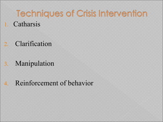 1. Catharsis
2. Clarification
3. Manipulation
4. Reinforcement of behavior
 