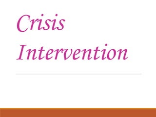 Crisis
Intervention
 