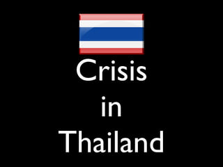 Crisis
   in
Thailand
 