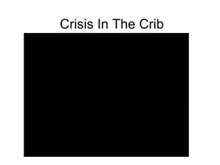 Crisis In The Crib