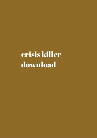 crisis killer 
download 
 