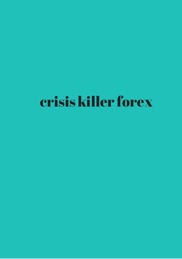 Forex crisis killer