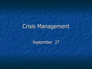 Crisis Management September  27 