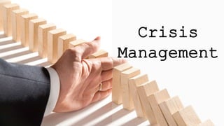 Crisis
Management
 
