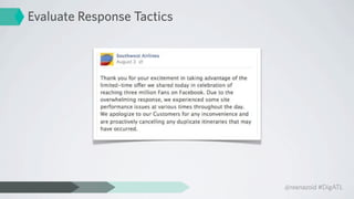 Evaluate Response Tactics




                            @reenazoid #DigATL
 