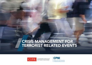 CRISIS MANAGEMENT FOR
TERRORIST RELATED EVENTS
 