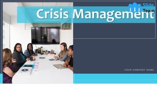 Crisis Management
Y O U R C O M P A N Y N A M E
 