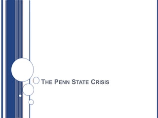 THE PENN STATE CRISIS
 